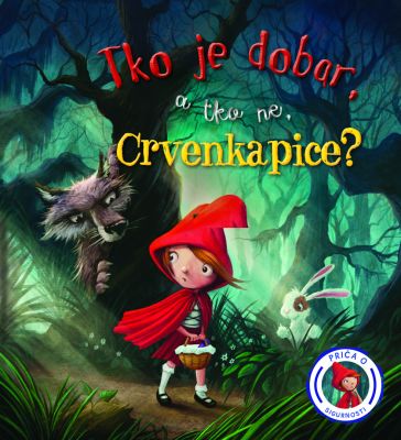 Bajke koje su pošle po krivu: Tko je dobar, a tko ne, Crvenkapice?